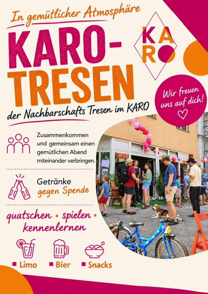 Plakat „KARO-Tresen“ – der Nachbarschaftstresen im KARO: zusammenkommen, quatschen, spielen, kennenlernen; Getränke gegen Spende, Limo, Bier und Snacks